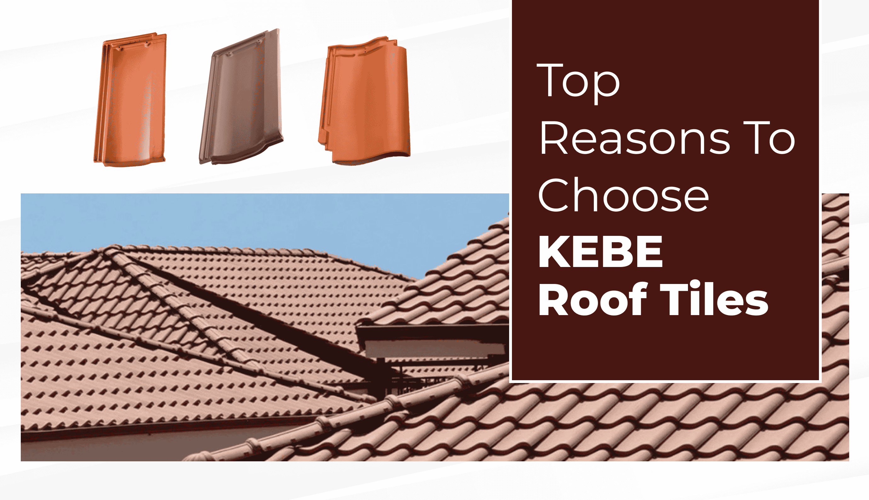 Top Reasons to Choose KEBE Roof Tiles - KTC